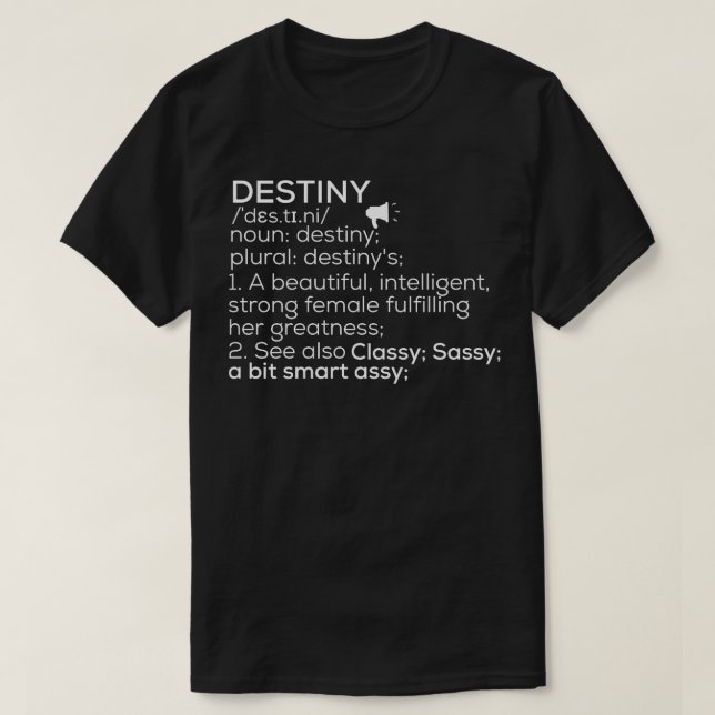 T-shirt Destiny Name Destiny Definition Destiny Female Nam (Design devant)