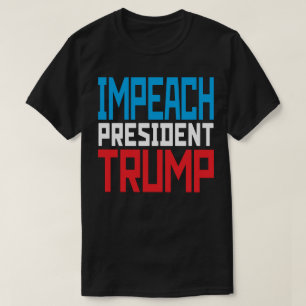 T-shirt Destituer le président Trump - Anti Trump