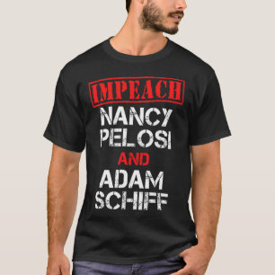T-shirt Destituer Nancy Pelosi Destituer Adam Schiff Anti 