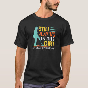 T-shirt Détecteur Métal Mens Jouant Toujours Dans Le M Dir