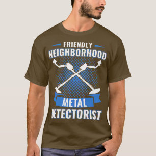 T-shirt Détecteur métallique de quartier convivial Metal D