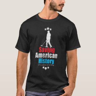 T-shirt Détection de métaux pour sauver l'histoire américa
