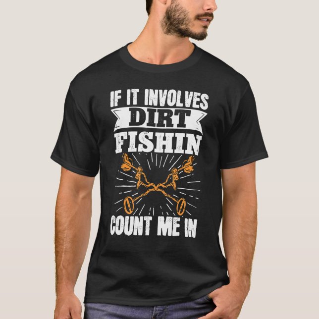 T-shirt Détection de métaux si cela implique la pêche à la (Devant)