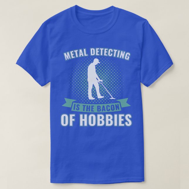 T-shirt Détection des métaux est le phare de Hobbies Funny (Design devant)
