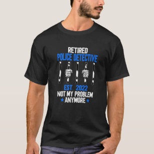 T-shirt Détective de police de Funny Retired