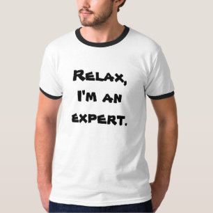 T-shirt Détendez, je suis un expert