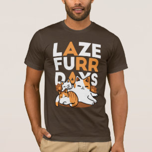 T-shirt Détendez-vous Art Chat - 'Laze Furr Days' pour les