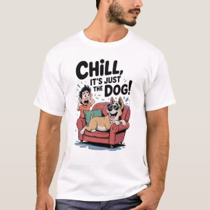T-shirt Détendez-vous, c'est juste le chien Chien drôle Pr