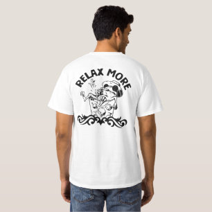 T-shirt Détendez-vous davantage Le monde peut être stressa