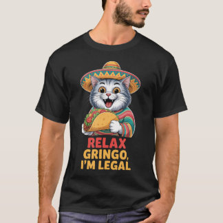 T-shirt Détendez-vous Gringo Je suis légal drôle Cinco De 