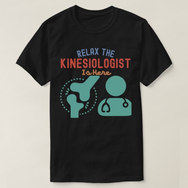 T-shirt Détendez-vous ici grâce au kinéiologiste (Design devant)