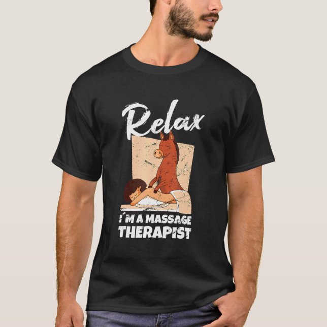 T-shirt Détendez-Vous Je Massage Thérapiste Masseur Physio (Devant)