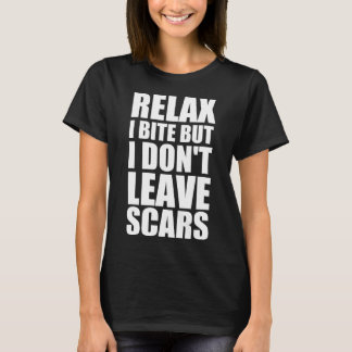 T-shirt Détendez-vous, je mords mais je ne laisse pas de c