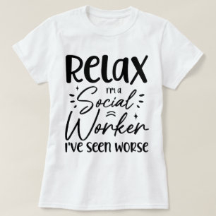 T-shirt Détendez-vous Je suis un travailleur social Drôle 
