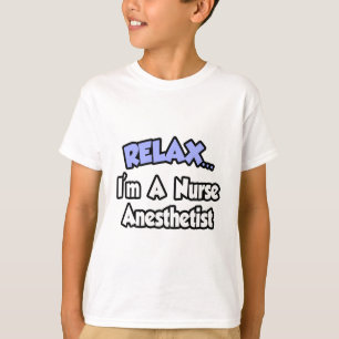 T-shirt Détendez-vous...Je suis une infirmière anesthésist