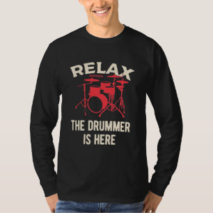 T-shirt Détendez-Vous Le Batteur Est Là