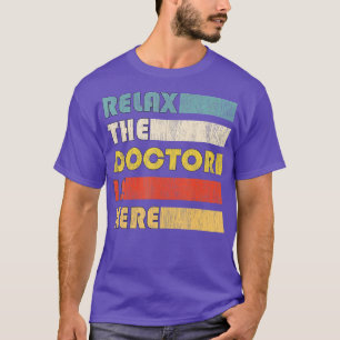 T-shirt Détendez-vous le Docteur Doctorat
