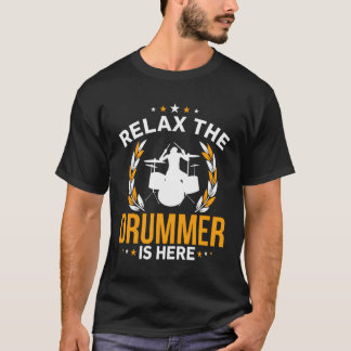 T-shirt Détendez-Vous Le Drummer Est Ici L'Instrument Perc