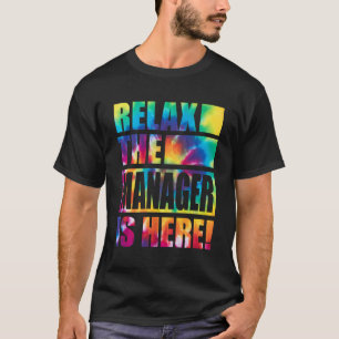 T-shirt Détendez-Vous Le Gestionnaire Est Là