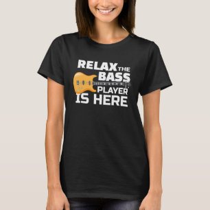 T-shirt Détendez-Vous Le Lecteur Bass Est Ici Baid Pour Un