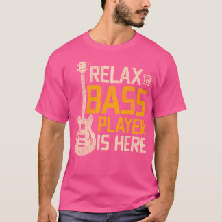 T-shirt Détendez-Vous Le Lecteur Basse Est Ici Basse Guita