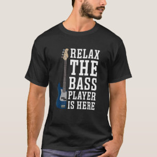 T-shirt Détendez-Vous Le Lecteur Basse Est Ici Guitare Lec