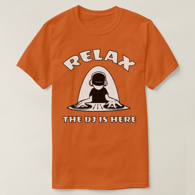T-shirt Détendez-Vous Sur Le DJ (Design devant)