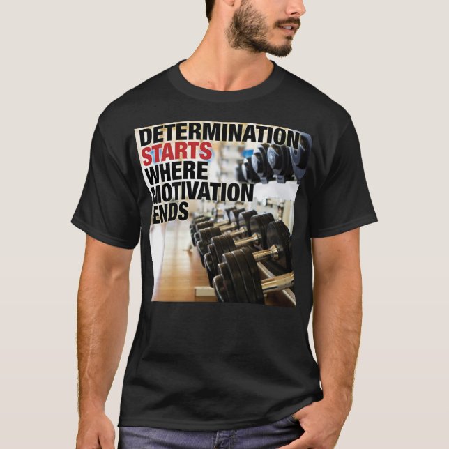 T-shirt Détermination Commence Là Où La Motivation Se Term (Devant)