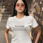 T-shirt Déterminisme Définition Pas de libre volonté des f<br><div class="desc">La définition du déterminisme est que chaque événement est en fin de compte déterminé par des causes externes à la volonté. C'est la croyance déterministe que le libre arbitre est une illusion, parce que tout est prédéterminé. Cette chemise de femme montre la doctrine que chaque cause est elle-même l'effet d'une...</div>