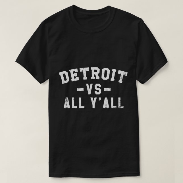 T-shirt Détroit contre tout Yall pour Y'All Funny Detroit  (Design devant)