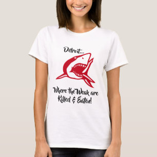 T-shirt Detroit. là où les faibles sont tués et mangés