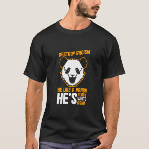 T-shirt Détruire le racisme être comme un panda Il est noi