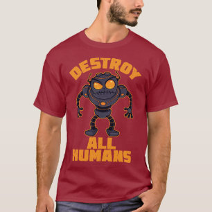 T-shirt Détruire tous les humains Robot en colère