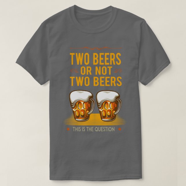 T-shirt DEUX BIÈRES OU PAS Cadeau drôle de boisson (Design devant)