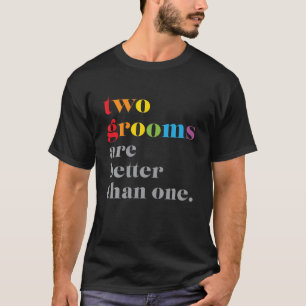 T-shirt Deux Chambres Sont Meilleures Qu'Un Mariage LGBTQ