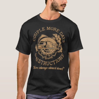 T-shirt Deux jours de construction Nous sommes toujours pr