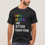 T-shirt Deux Mariées Sont Meilleures Qu'Un Tee Lgbt Lesbia<br><div class="desc">Deux Mariées Sont Meilleures Qu'Une Bachelorette Lesbienne Tee Lgbt</div>