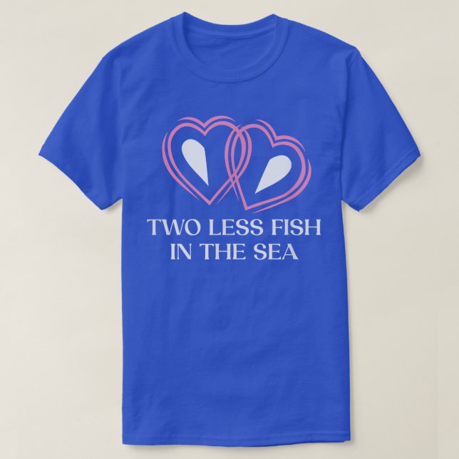 T-shirt Deux poissons de moins dans la mer Mariage Pointe  (Design devant)