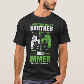 T-shirt Deux titres Frère Joueur Amateur de jeux vidéo Jeu