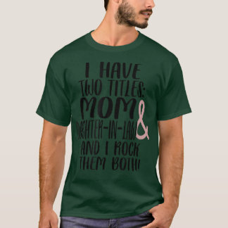 T-shirt Deux titres Maman Fille dans le droit Je les roche