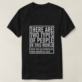 T-shirt Deux types de personnes dans ce monde - Extrapoler