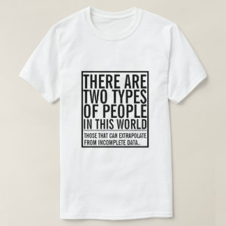 T-shirt Deux types de personnes dans ce monde - extrapoler