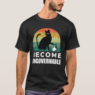 T-shirt Devenez Ingouvernable - Je Fais Ce Que Je Veux - C