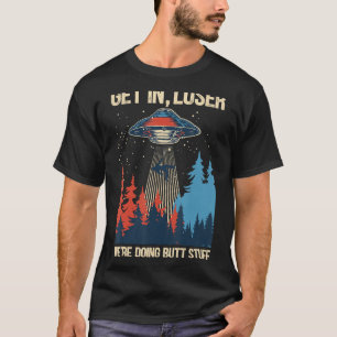 T-shirt Devenez perdant Nous faisons Butt Stuff Alien Abdu