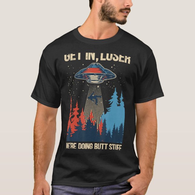 T-shirt Devenez perdant Nous faisons Butt Stuff Alien Abdu (Devant)