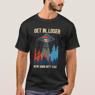 T-shirt Devenez perdant Nous faisons Butt Stuff Alien Abdu