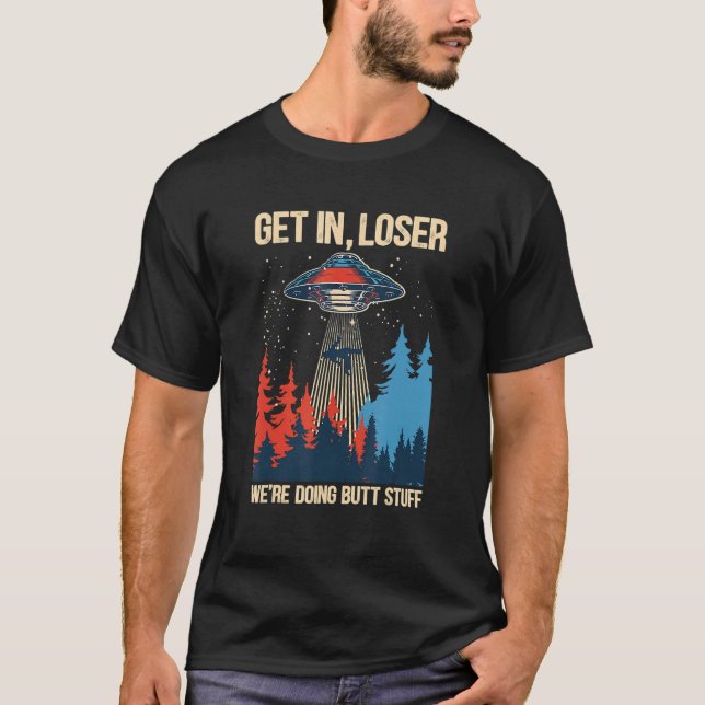 T-shirt Devenez perdant Nous faisons Butt Stuff Alien Abdu (Devant)