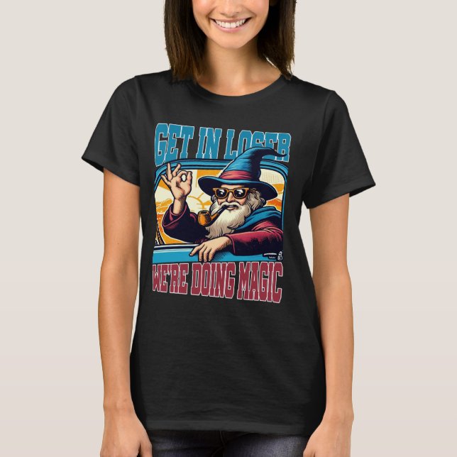 T-shirt Devenez perdant Nous faisons Magic Wizard Voiture  (Devant)
