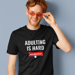 T-shirt Devenir Adulte Est Dur - Se Désinscrire   Citation