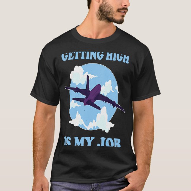 T-shirt Devenir Élevé Est Mon Travail Pilote D'Avion Inten (Devant)